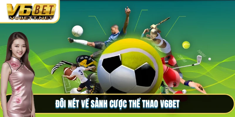 Đôi nét về sảnh cược thể thao V6BET